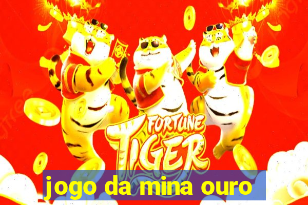 jogo da mina ouro